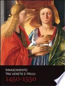 Rinascimento tra Veneto e Friuli, 1450-1550