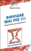 Rinviare mai più! Terapia della procrastinazione