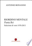 Riordino mentale. Panta rei. Selezione di versi (1978-2013)