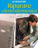 Riparare elettrodomestici con il fai da te