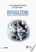 Riparazioni. Riparare il dolore e i legami sociali: la sfida della giustizia riparativa