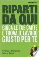 Riparti da qui. Gioca le tue carte e trova il lavoro giusto per te