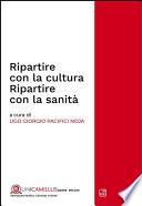 Ripartire con la cultura. Ripartire con la sanità