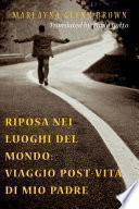 Riposa nei luoghi del mondo: viaggio post-vita di mio padre
