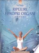 Ripulire i propri organi. Un facile fai-da-te