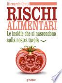 Rischi alimentari. Le insidie che si nascondono sulla nostra tavola