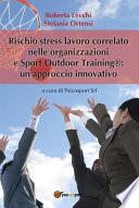 Rischio stress lavoro correlato nelle organizzazioni e Sport outdoor training®: un approccio innovativo