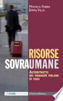 Risorse sovraumane. Autoritratto dei manager italiani di oggi