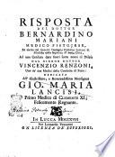 Risposta del dottor Bernardino Mariani medico pistojese, ed eletto dal general consiglio pubblico ... ad una censura data fuori sotto nome di Difesa dal signor dottor Vincenzio Renzoni ..