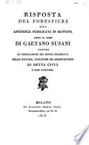 Risposta del forestiere alla appendice pubblicata in Mantova sotto il nome di Gaetano Susani contro le osservazioni sul nuovo prospetto delle pitture, sculture ... di detta citta e suoi contorni
