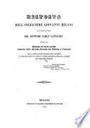 Risposta dell' ingegnere Giovanni Milani all' opuscolo del Dottore Carlo Cattaneo intitolato Rivista di varii scritti intorno alla strada ferrata da Milano a Venezia