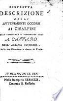 Ristretta descrizione degli avvenimenti occorsi ai Cisalpini nello trasporto, e permanenza loro a Cattaro nell' Albania Austriaca, e della loro liberazione e ritorno in patria