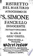 Ristretto del Martirio atrocissimo di S. Simone Fanciullo