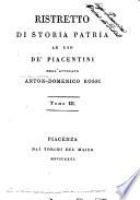 Ristretto di storia patria ad uso de' piacentini dell'avvocato Anton-Domenico Rossi