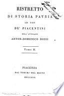 Ristretto di storia patria ad uso de' piacentini dell'avvocato Anton-Domenico Rossi. Tomo 1. (-5. ed ultimo)