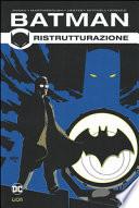 Ristrutturazione. Batman