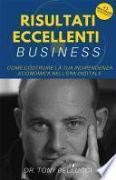 Risultati Eccellenti Business - Come costruire la tua indipendenza economica nell'era digitale