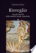 Risveglio. Con gli esercizi delle antiche scuole esoteriche