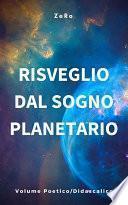 Risveglio dal sogno planetario (Volume Poetico-Didascalico)