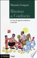 Ritorno a Confucio. La Cina di oggi fra tradizione e mercato
