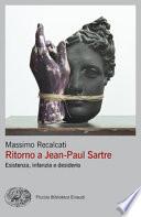 Ritorno a Jean-Paul Sartre. Esistenza, infanzia e desiderio