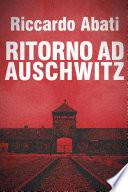 Ritorno ad Auschwitz