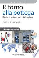 Ritorno alla bottega. Modello di business per il retail moderno
