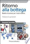 Ritorno alla bottega. Modello di business per il retail moderno
