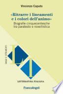 Ritrarre i lineamenti e i colori dell'animo. Biografie cinquecentesche tra paratesto e novellistica
