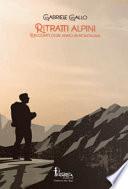 Ritratti alpini. Racconti di un anno in montagna