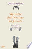 Ritratto dell'artista da piccolo. Undici infanzie di scrittrici e scrittori