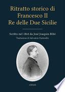Ritratto storico di Francesco II Re delle Due Sicilie