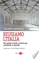 Riusiamo l'Italia - Da spazi vuoti a start-up culturali e sociali
