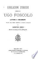 Rivelazioni storiche intorno ad Ugo Foscolo