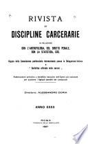 Rivista di discipline carcerarie in relazione con l'antropologia, col diritto penale, con la statistica ecc
