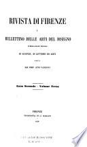 Rivista di Firenze e bullettino delle arti del disegno ...