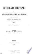 Rivista di Firenze e bullettino delle arti del disegno ...
