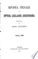 Rivista penale di dottrina, legislazione e giurisprudenza, diretta da Luigi Lucchini
