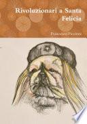 Rivoluzionari a Santa Felicia