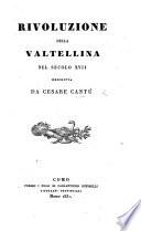 Rivoluzione della Valtellina nel secolo XVII.