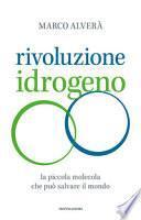 Rivoluzione idrogeno. La piccola molecola che può salvare il mondo