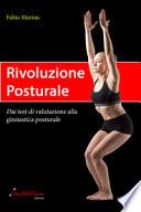 Rivoluzione posturale. Dai test di valutazione alla ginnastica posturale