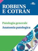 Robbins e Cotran. Le basi patologiche delle malattie + Test di autovalutazione + Klatt - Atlante di anatomia patologica
