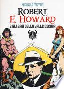 Robert E. Howard e gli eroi dalla Valle oscura