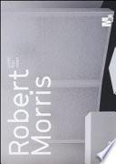 Robert Morris. Scritti, film, video. Catalogo della mostra (Rovereto, 23 luglio-6 novembre 2016). Ediz. a colori
