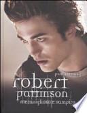 Robert Pattinson. Meraviglioso e vampiro