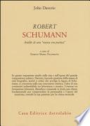 Robert Schumann. Araldo di una «nuova era poetica»