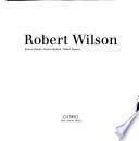 Robert Wilson. Scenografie e installazioni