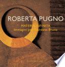 Roberta Pugno. Materia infinita