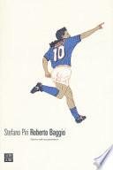 Roberto Baggio. Avevo solo un pensiero